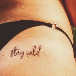 24 Sexy Butt Tattoos - butt tattoo quote (stay wild)