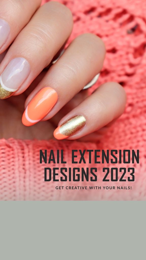 24 Nail Extension Designs 2023