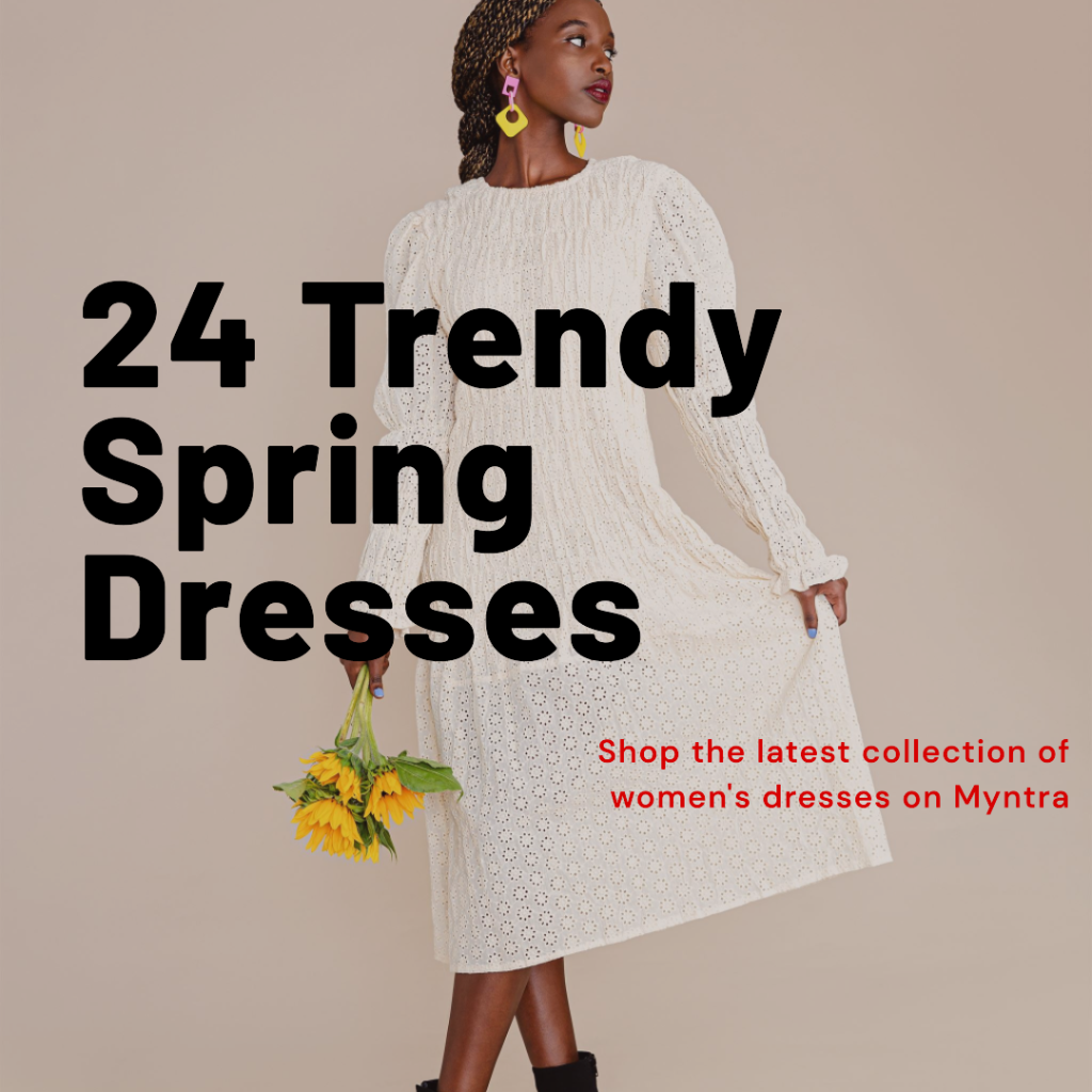 24 Trendy Spring Dresses for Women You Would Find on Myntra