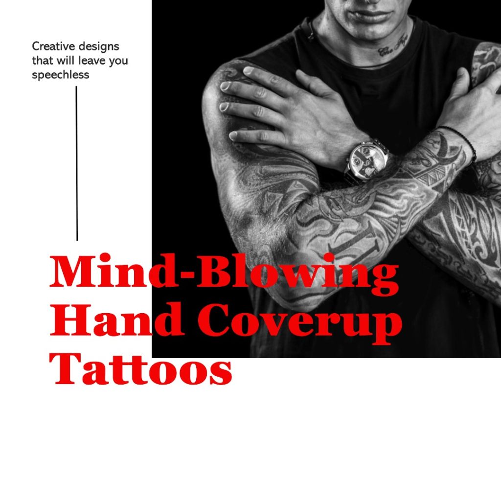 Hand Coverup Tattoos (That Will Simply Blow Your Mind) 💁🏻