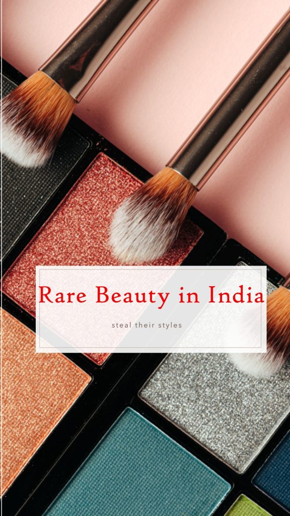 Rare Beauty India Launch