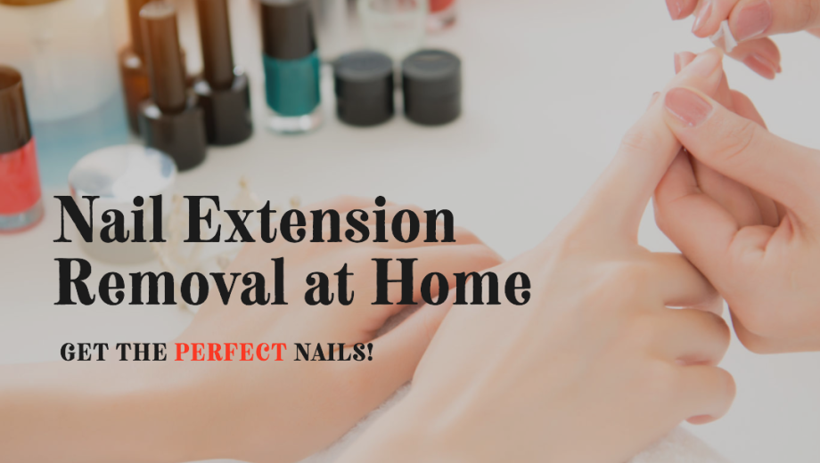 how to remove nail extensions at home