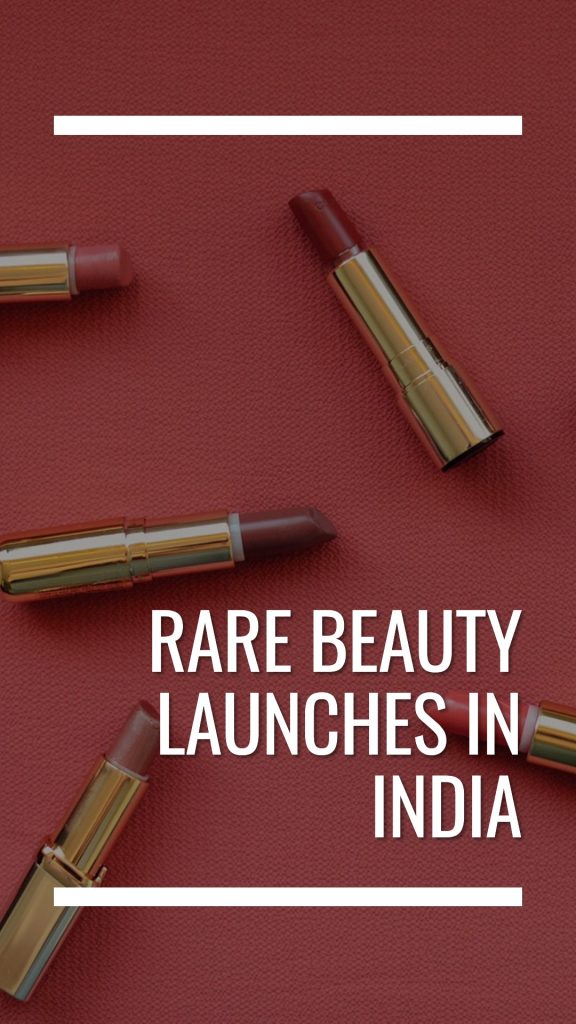 rare beauty products launch in india